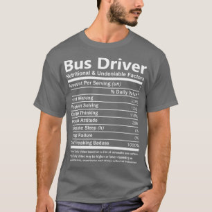Bus Driver Nutritional and Undeniable Factors Gift T-Shirt