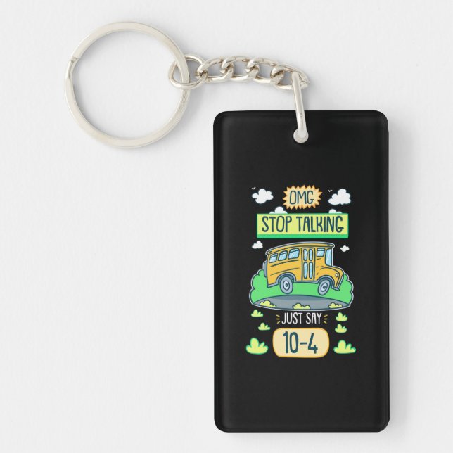 Bus Driver Omg Stop Talking Keychain (Front)