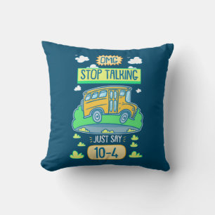Bus Driver Omg Stop Talking Throw Pillow