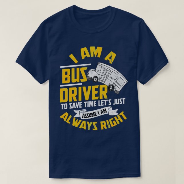 Bus Driver Omnibus School Bus Public Transport 15 T-Shirt (Design Front)