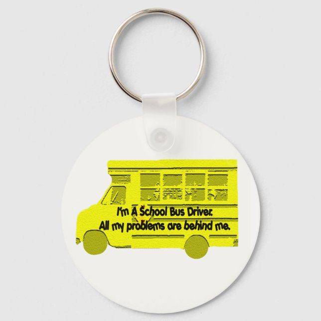 Bus Driver Problems Behind Me Keychain (Front)