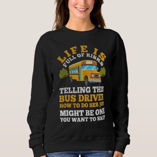 Bus Driver School Bus Driving Design Sweatshirt