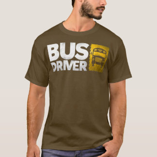 Bus Driver School Bus Sass Gift T-Shirt