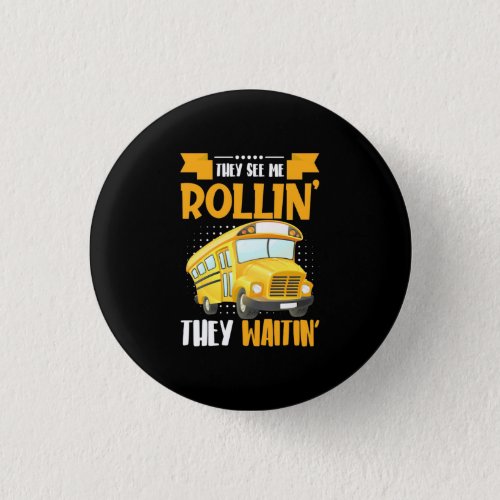 Bus Driver See Me Rollin Button