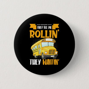 Bus Driver See Me Rollin Button