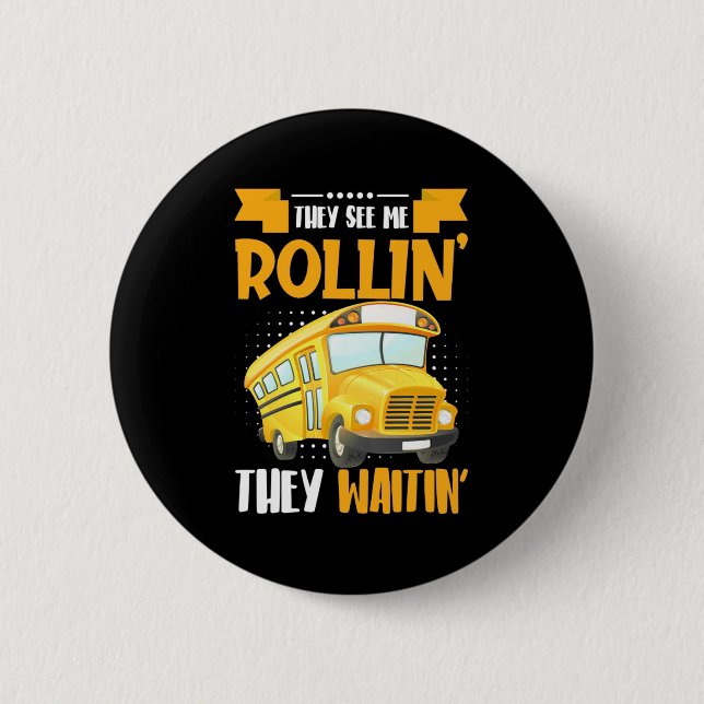 Bus Driver See Me Rollin Button (Front)