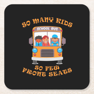 Bus Driver So Many Kids So Few Front Seats Square Paper Coaster