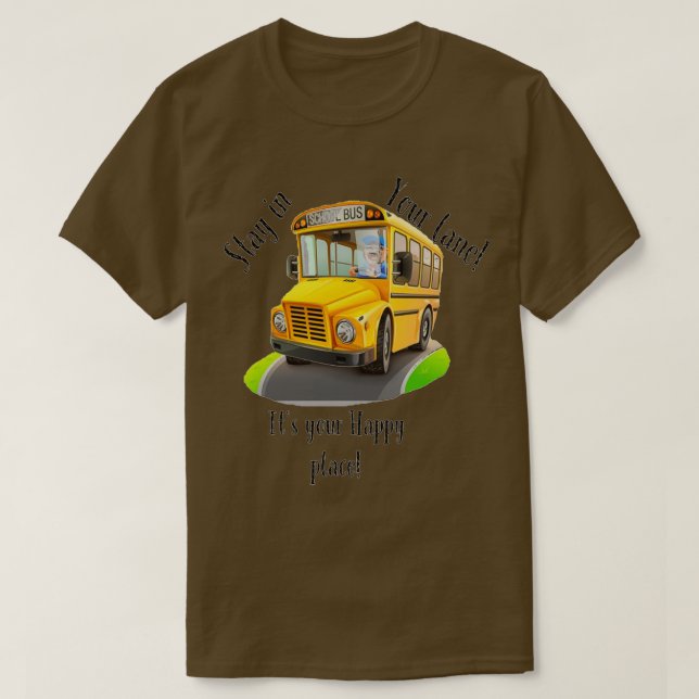 Bus Driver stay in your lane T-Shirt (Design Front)