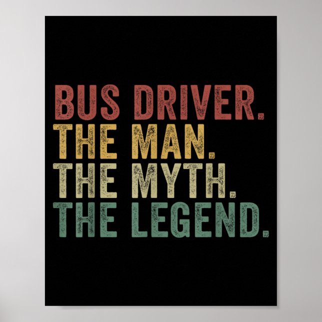 Bus Driver The Man The Myth The Legend Funny Trans Poster (Front)