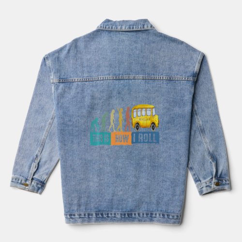 Bus Evolution This is How I Roll School Bus Driver Denim Jacket