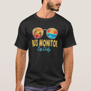 Bus Monitor Off Duty Sunglasses Last Day Of School T-Shirt