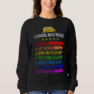 Bus Rules  School Bus Driver Job Pride Back To Sch Sweatshirt