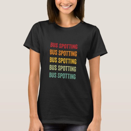 Bus Spotting Bus Spotting Hobbyist Rainbow Design  T_Shirt