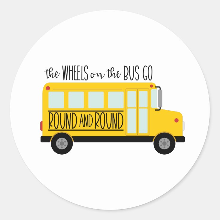 Bus Wheels Song Classic Round Sticker Zazzle