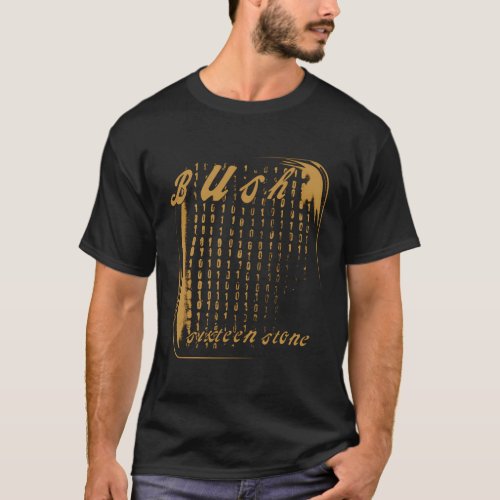 Bush ââœ Golden Stone T_Shirt