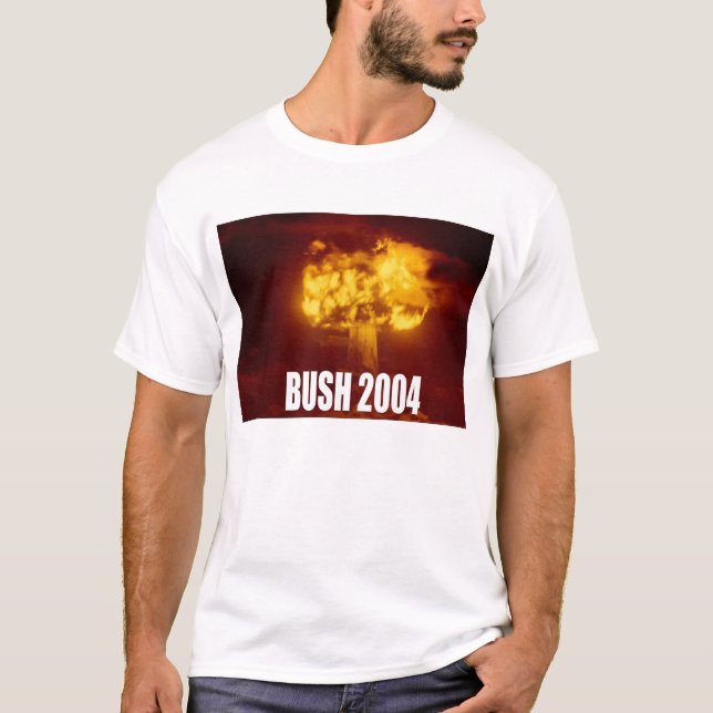 Bush for Nuclear Warrior T-Shirt (Front)