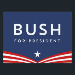 Bush for President Lawn Sign<br><div class="desc">2016 Presidential Election Yard Signs are a great way to show your support for your favorite candidate!</div>