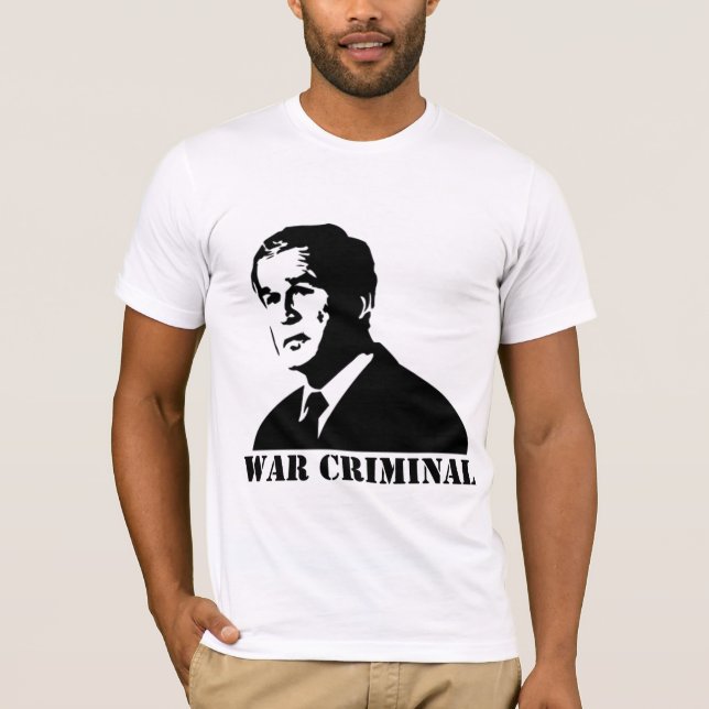 Bush is a War Criminal T-Shirt (Front)