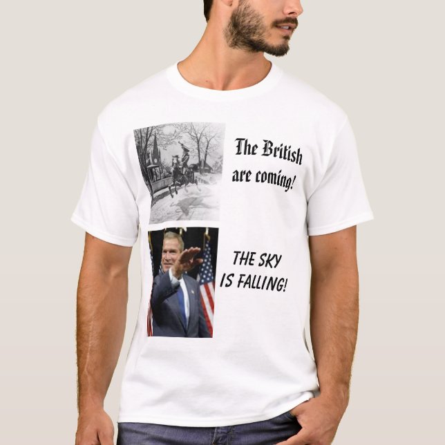 Bush  , Paul Revere, The Britishare coming!,... T-Shirt (Front)