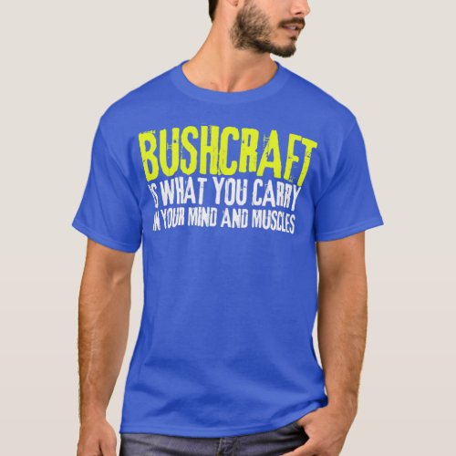 Bushcraft Gadgets Gear Survival Kits Butchcraft  8 T_Shirt