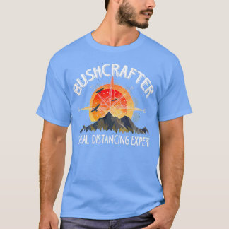 Bushcrafter Social Distancing Expert Bushcrafting  T-Shirt