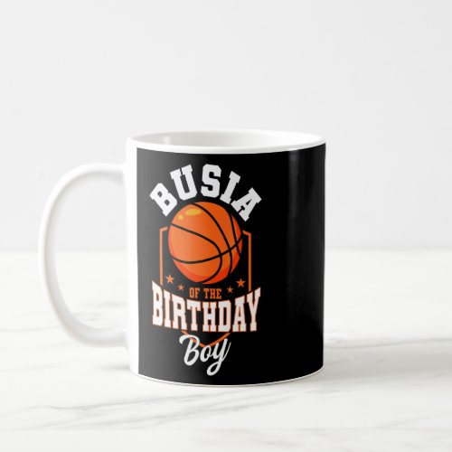 Busia Of The Birthday Boy Basketball Theme Bday Pa Coffee Mug