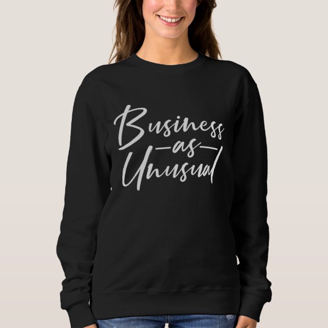 Business as Unusual Sweatshirt (Front)