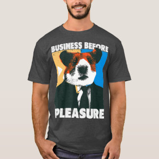Business Before Pleasure Funny Hamster Meme Gift T-Shirt