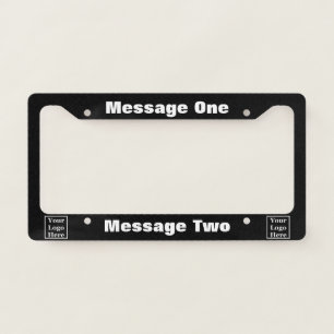 Business Black and White Text Your Logo Here License Plate Frame