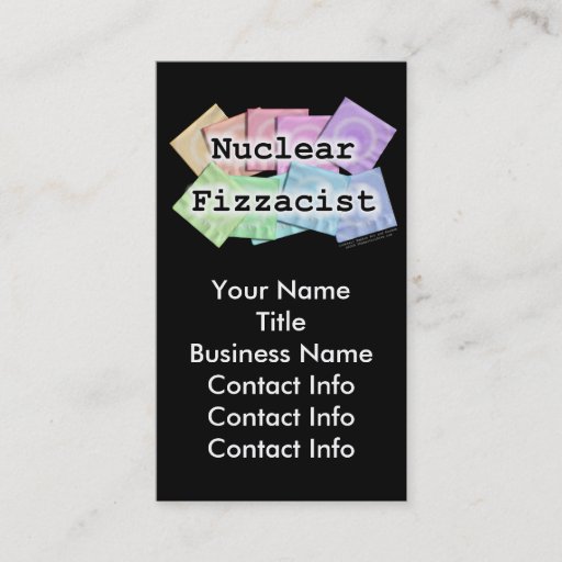 Customizable Business Card - NUCLEAR FIZZACIST