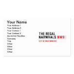 THE REGAL  NARWHALS  Business Cards
