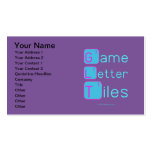 Game
 Letter
 Tiles  Business Cards