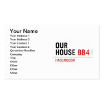 OUR HOUSE  Business Cards