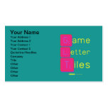 Game
 Letter
 Tiles  Business Cards