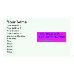 (Bre was here) ave. stop hating  Business Cards