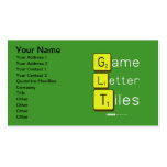 Game
 Letter
 Tiles  Business Cards