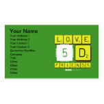 Love
 5D
 Friends  Business Cards