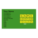 Game
 Letter
 Tiles  Business Cards