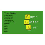 Game
 Letter
 Tiles  Business Cards