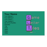 Game
 Letter
 Tiles  Business Cards