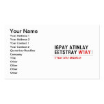 Igpay Atinlay Eetstray  Business Cards