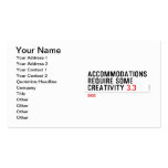 Accommodations require some creativity  Business Cards