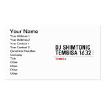 DJ SHIMTONIC TEMBISA 1632  Business Cards