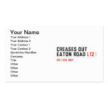 Creases Out Eaton Road  Business Cards