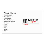 DUN KNOW DA SOUTH  Business Cards