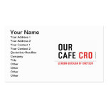 our cafe  Business Cards