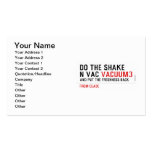 Do the Shake  n vac  Business Cards