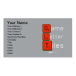 Game
 Letter
 Tiles  Business Cards