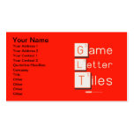 Game
 Letter
 Tiles  Business Cards
