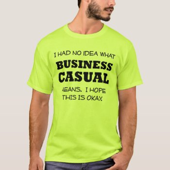 Business Casual Funny T-shirt Office Humor by FunnyBusiness at Zazzle